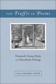 The Traffic in Poems:  Nineteenth-Century Poetry and Transatlantic Exchange
